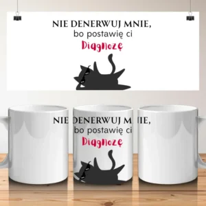 Nie denerwuj mnie, bo postawię Ci diagnozę