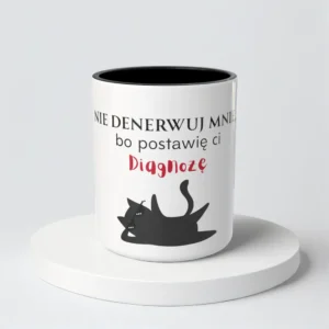 Nie denerwuj mnie, bo postawię Ci diagnozę