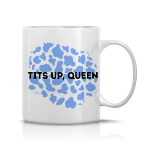 Tits up, queen