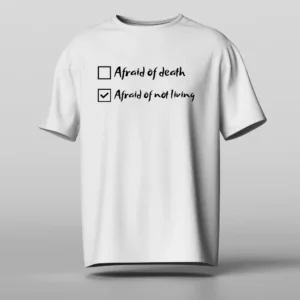 Afraid of not living