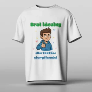 Brat idealny dla testów cierpliwości