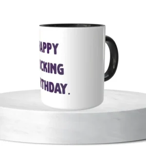 Happy Fucking Birthday