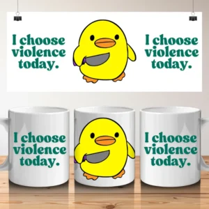 I choose violence today