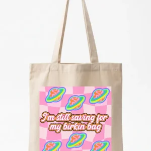 I'm still saving for my birkin bag