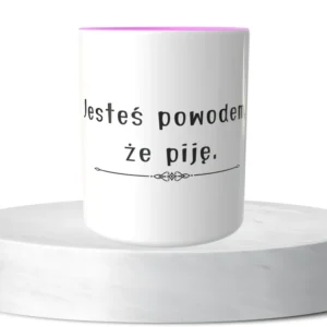 Jesteś powodem, że piję