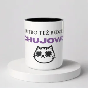 Jutro też będzie chujowo