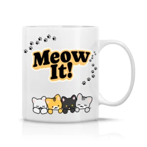 Meow it!