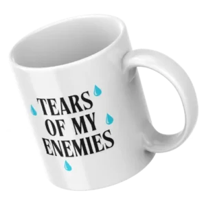Tears of my enemies