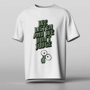 We listen and we don't judge