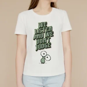 We listen and we don't judge