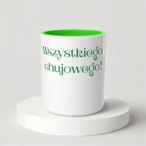 Wszystkiego chujowego!