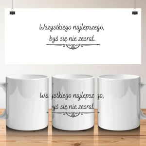 Wszystkiego najlepszego, byś się nie zesrał