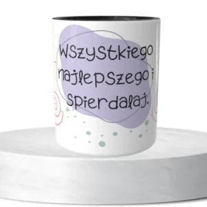 Wszystkiego najlepszego i spierdalaj