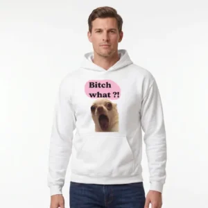 Bitch WHAAAT?