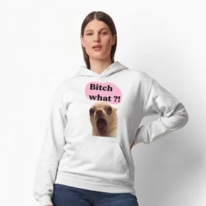 Bitch WHAAAT?