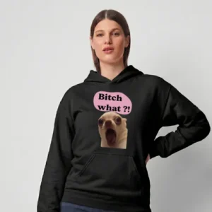 Bitch WHAAAT?