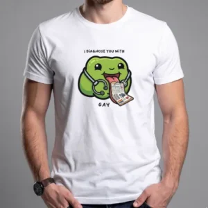 I diagnose you with...